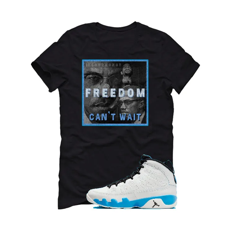 Air Jordan 9 “Powder Blue” | illcurrency Black T-Shirt (FREEDOM CAN'T WAIT)